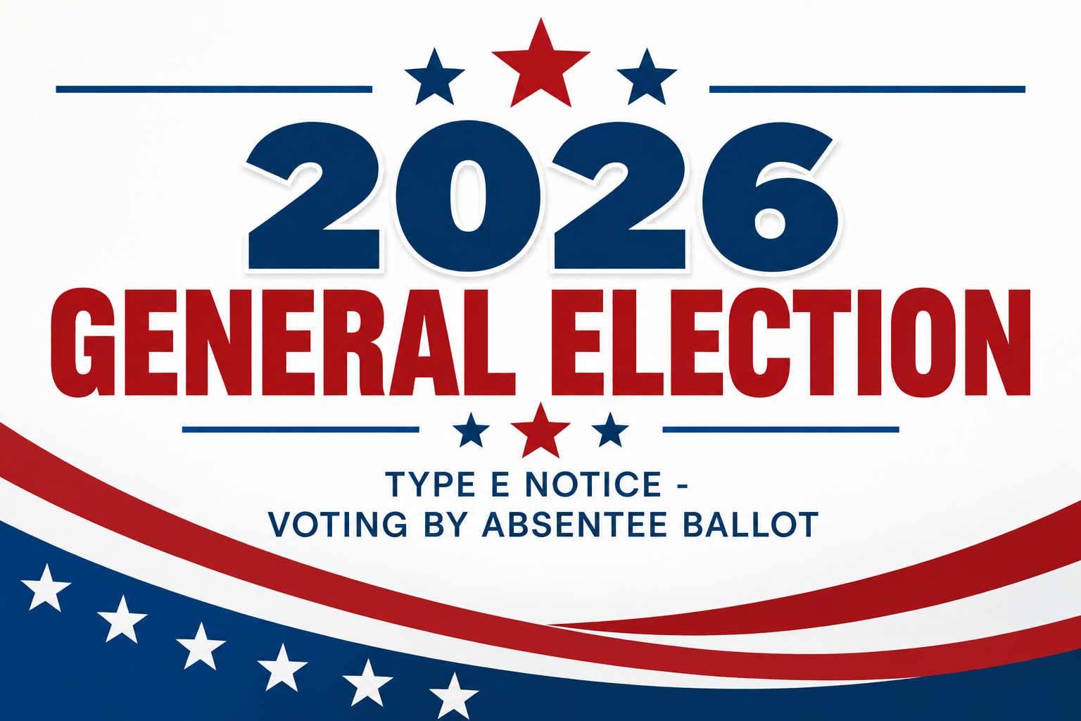 TYPE E NOTICE - VOTING BY ABSENTEE BALLOT